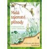 Malá tajemství přírody I: Práce v přírodě - Dobroruka Luděk J Dobroruková Jana