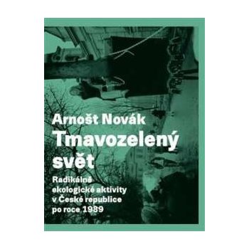 Tmavozelený svět. - Arnošt Novák