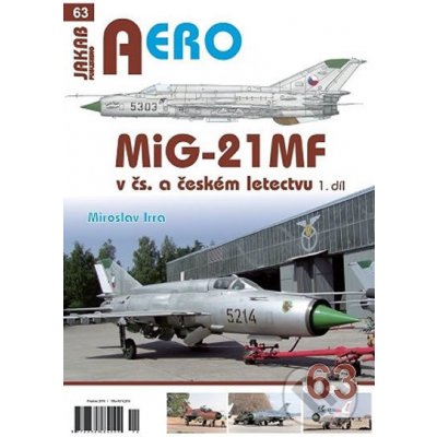MiG-21MF v čs. a českém letectvu 1.díl - Irra Miroslav