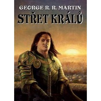 Píseň ledu a ohně: Střet králů - George R.R. Martin