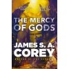 The Mercy of Gods - James S. A. Corey, Little, Brown Book Group