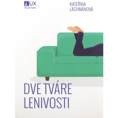 Dve tváre lenivosti - Lachmanová Kateřina