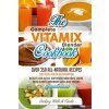 Complete Vitamix Blender Cookbook: Over 350 All-Natural Recipes for Total Health Rejuvenation, Weight Loss, Detox, Superfood Smoothies, Spice Blends, FoodiePaperback