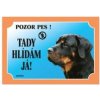 Tabuľka Tu strážim! Rottweiller 1ks
