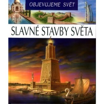 Objevujeme svět Slavné stavby světa