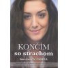 Končím so strachom - Katarína Zacharová