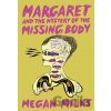 Margaret And The Mystery Of The Missing Body - Megan Milks
