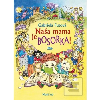 Futová Gabriela: Naša mama je bosorka! - 5. vydanie