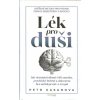 Casanova Petr: Lék pro duši-Jak vlastními silami čelit smutku ... (Jak vlastními silami čelit smutku, psychické bolesti a úzkostem bez antidepresiv a terapií - ověřené metody pro návrat zdraví, sebedů