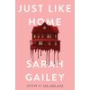 Just Like Home - Sarah Gailey