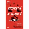 Zrození atomové bomby - Richard Rhodes