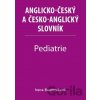 Pediatrie - Anglicko-český a česko-anglický slovník - Irena Baumruková