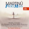 SYMFONICKY ORCHESTR CS. ROZHLASU V PRA: MARTINU : POLNI MSE, DVOJKONCERT, FRES CD