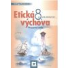 Etická výchova 8 - Pracovný zošit - Hedviga Macáková