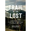 Trail of the Lost: The Relentless Search to Bring Home the Missing Hikers of the Pacific Crest Trail (Pevná)