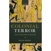 Colonial Terror (Heath,Deana (Professor of Indian and Colonial History,Reader in Indian and Colonial History,University of Liverpool))(Brožovaná)
