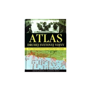 Atlas druhej svetovej vojny - David Jordan, Andrew Wiest