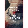 Pět mrtvých psů - Michal Sýkora