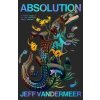 Absolution - Jeff VanderMeer, HarperCollins Publishers