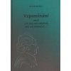 Vzpomínání aneb Tri dni ma naháňali, eště ma nědostali... - Milan Myška