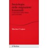 Sociologia delle migrazioni femminili. L'esperienza delle donne post-sovietiche (Martina Cvajner)(Brožovaná)
