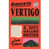 Horizontal Vertigo - Alfred MacAdam, Juan Villoro