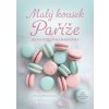 Malý kousek Paříže - více než 60 receptů na makronky a náplně - Adéla Mervartová