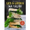 Les a louka na talíři - 150 receptů z divoké kuchyně - Tscharner Gisula