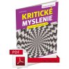 KRITICKÉ MYSLENIE PRE 8.–9. ROČNÍK ZŠ A OSEMROČNÉ GYMNÁZIÁ – METODICKÁ PRÍRUČKA – PDF