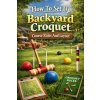How To Set Up Backyard Croquet