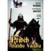 Příběh svatého Václava - Otomar Dvořák, Josef Pepson Snětivý