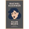 Klub Mars - Rachel Kushner