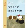 Co musejí morčata - Klára Pondělíčková, Andrea Tachezy