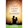E-kniha Láska zvoní vždy dvakrát - Katarína Pivarčiová