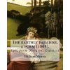 The earthly paradise, a poem (1868). By: William Morris: Epic poem (Original Classics) (William Morris)()