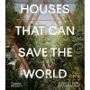 Houses That Can Save the World - Courtenay Smith