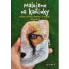 Malujeme na kamínky - Monika Pešatová