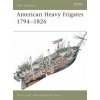 American Heavy Frigates 1794-1826 (Mark Lardas)(Brožovaná)