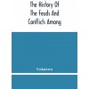 History Of The Feuds And Conflicts Among The Clans In The Northern Parts Of Scotland And In The Western Isles; From The Year Mxxxi Unto M.Dc.Xix ()