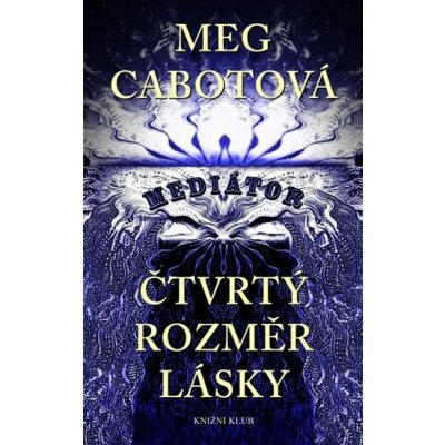 Mediátor 6 - Čtvrtý rozměr lásky Cabotová Meg