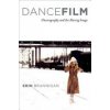 Dancefilm: Choreography and the Moving Image (Brannigan Erin)
