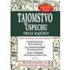 Tajomstvo úspechu troch majstrov - Napoleon Hill, Joseph Murphy, Dale Carnegie