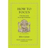 How to Focus – A Monastic Guide for an Age of Distraction