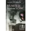 Vymeňte kvetom vodu (Valérie Perrin)