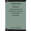 Desk-Book of Errors in English Including Notes on Colloquialisms and Slang to be Avoided in Conversation (Frank H. Vizetelly)(Brožovaná)