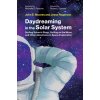 Daydreaming in the Solar System: Surfing Saturns Rings, Golfing on the Moon, and Other Adventures in Space Exploration (Moores John E.)