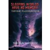 Sleeping Worlds Have No Memory