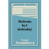 Sloboda byť slobodný - Hannah Arendtová