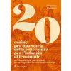 20 eroine per una storia della letteratura per l'infanzia al femminile. Un manuale agile ma completo per protagoniste lontane dagli stereotipi