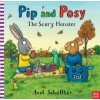 Pip and Posy: The Scary Monster (Axel Scheffler)(Brožovaná)